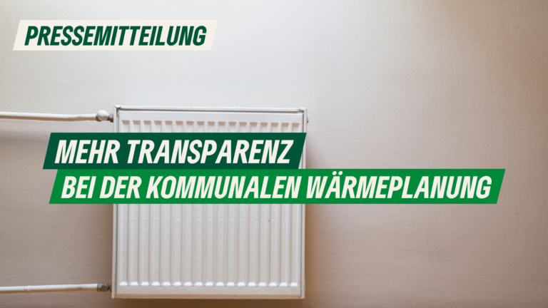 Pressemitteilung: Mehr Transparenz bei der kommunalen Wärmeplanung