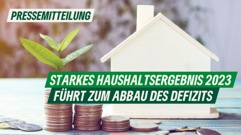 Pressemitteilung: Starkes Haushaltsergebnis 2023 führt zum Abbau des Defizits