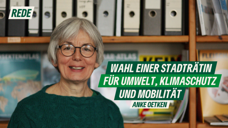 Rede zur Wahl einer Stadträtin für Umwelt, Klimaschutz und Mobilität von Anke Oetken