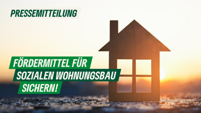 Pressemitteilung: Fördermittel für den sozialen Wohnungsbau sichern!