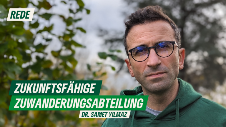 Rede zur Zukunftsfähigen Zuwanderungsabteilung – Einbürgerung von Dr. Samet Yilmaz