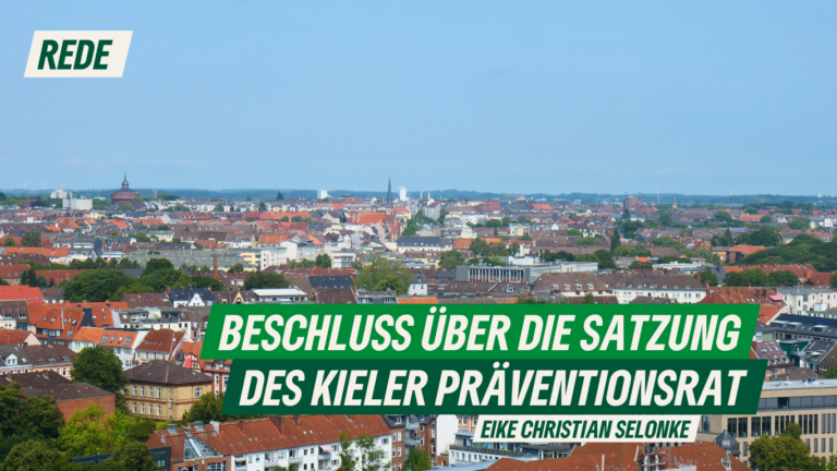 Rede zum Beschluss über die Satzung des Kieler Präventionsrats von Eike Selonke