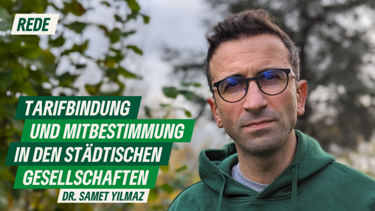 Rede zur Tarifbindung und Mitbestimmung in den städtischen Gesellschaften von Dr. Samet Yilmaz