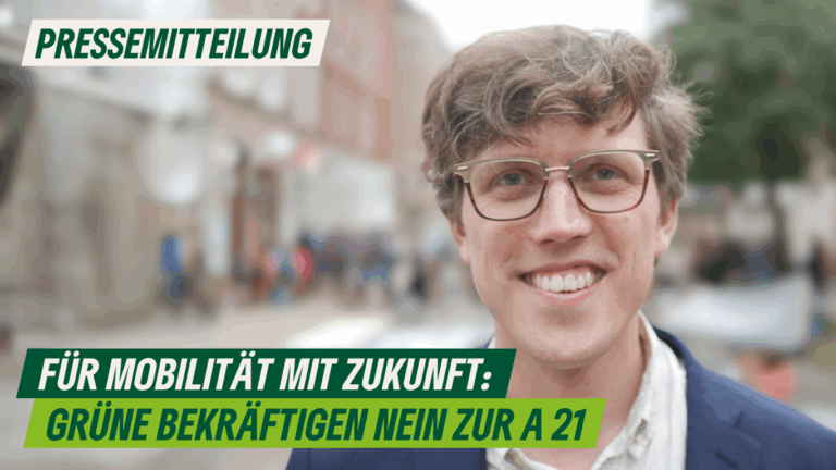 Presse: Für Mobilität mit Zukunft – Grüne bekräftigen Nein zur A 21