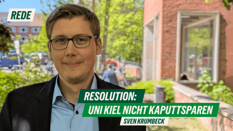 Rede zum Antrag „Resolution: Uni Kiel nicht kaputtsparen“ von Sven Krumbeck