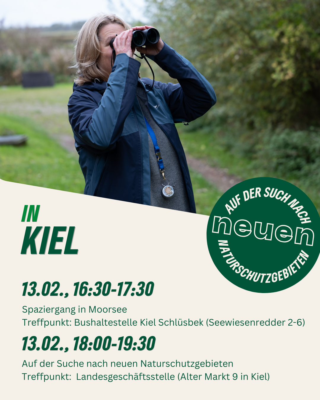 Ein Sharepic von der Grünen Landtagsabgeordneten Silke Backsen, mit einem Terminhinweis zur Reihe "Auf der Suche nach neuen Naturschutzgebieten" in Kiel. Text: "13.02., 16:30-17:30 Spaziergang in Moorsee Treffpunkt: Bushaltestelle Kiel Schülsbek (Seewiesenredder 2-6) 13.02., 18:00-19:30 Auf der Suche nach neuen Naturschutzgebieten Treffpunkt: Landesgeschäftsstelle, Alter Markt 9 in Kiel"