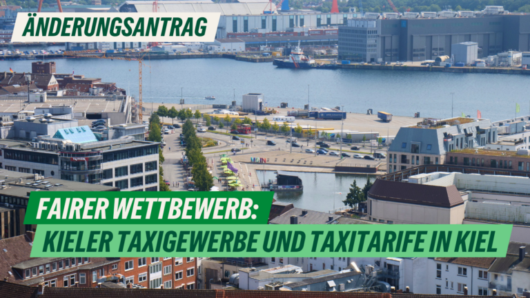 Änderungsantrag: Fairer Wettbewerb: Kieler Taxigewerbe und Taxitarife in Kiel