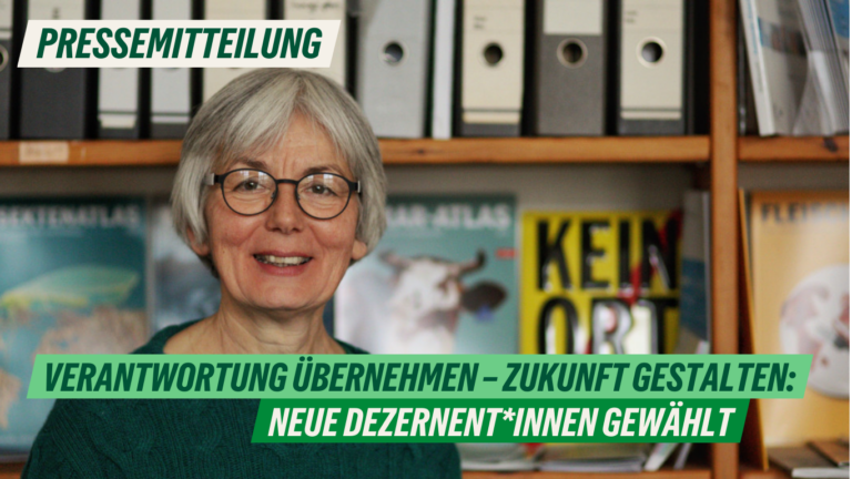 Presse: Verantwortung übernehmen – Zukunft gestalten: Neue Dezernent*innen gewählt