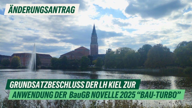 Änderungsantrag: Grundsatzbeschluss der Landeshauptstadt Kiel zur Anwendung der BauGB Novelle