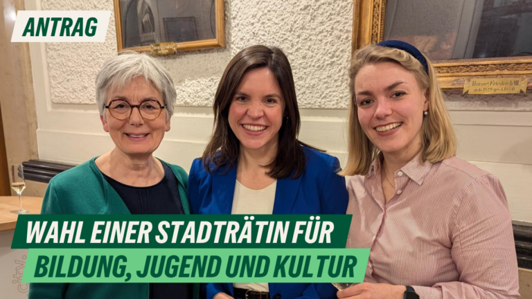Antrag: Wahl einer Stadträtin für Bildung, Jugend und Kultur