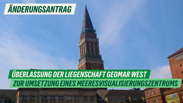 Änderungsantrag: Überlassung der Liegenschaft Geomar West zur Umsetzung eines Meeresvisualisierungszentrums