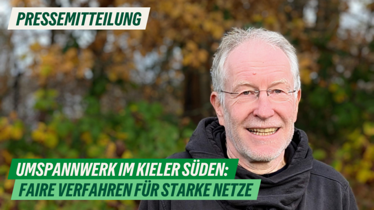 Presse: Umspannwerk im Kieler Süden: Faire Verfahren für starke Netze