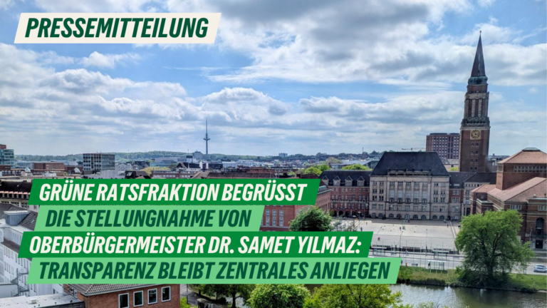 Presse: Grüne Ratsfraktion begrüßt die Stellungnahmen von Oberbürgermeister Dr. Samet Yilmaz – Transparenz bleibt zentrales Anliegen