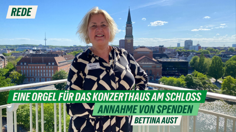 Rede zum Antrag „Eine Orgel für das Konzerthaus am Schloss / Annahme von Spenden“ von Bettina Aust