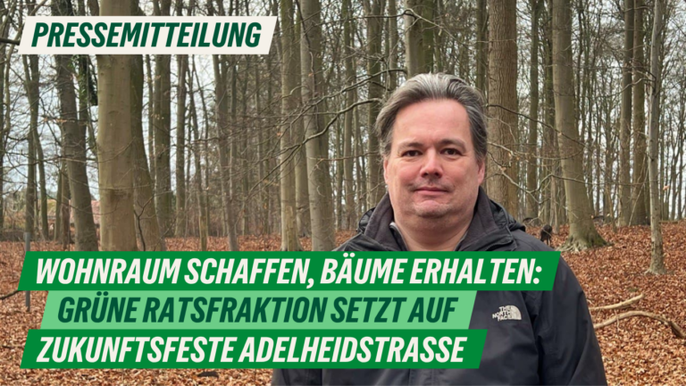 Presse: Wohnraum schaffen, Bäume erhalten: Grüne Ratsfraktion setzt auf zukunftsfeste Adelheidstraße