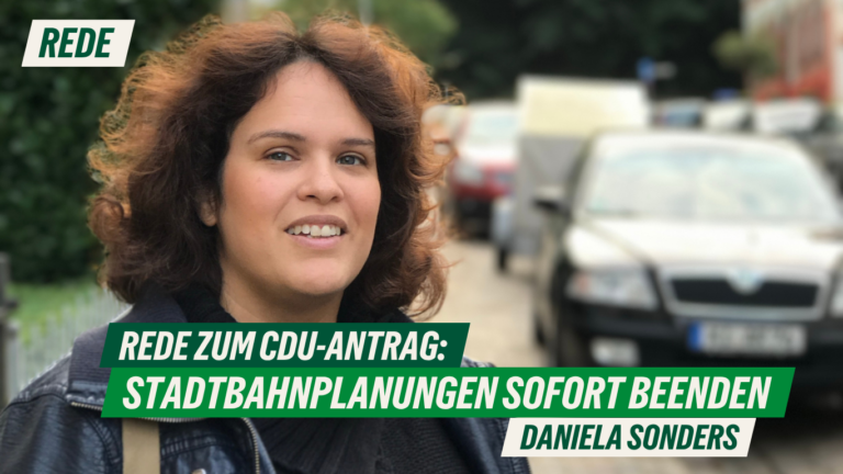 Rede zum CDU-Antrag „Stadtbahnplanungen sofort beenden“ von Daniela Sonders