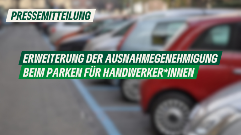 Pressemitteilung: Erweiterung der Ausnahmegenehmigungen beim Parken für Handwerker*innen 