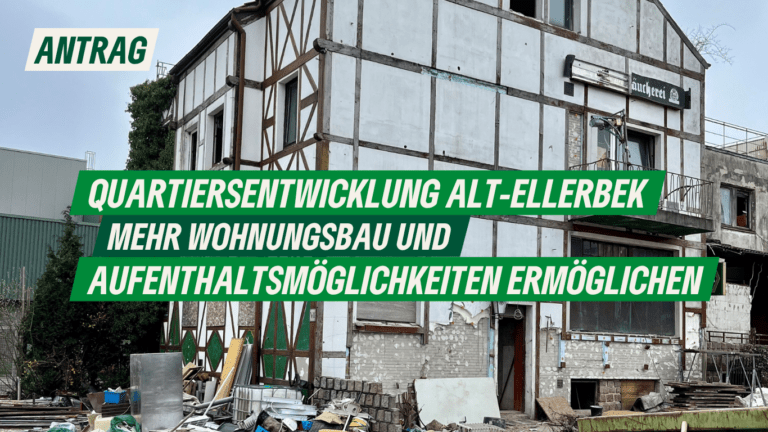 Antrag: Quartiersentwicklung Alt-Ellerbek – Mehr Wohnungsbau und Aufenthaltsmöglichkeiten ermöglichen!