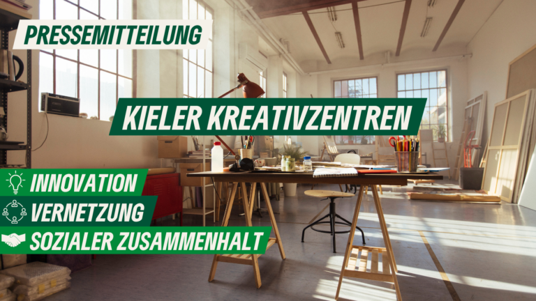Pressemitteilung: Kieler Kreativzentren – Innovation, Vernetzung, sozialer Zusammenhalt