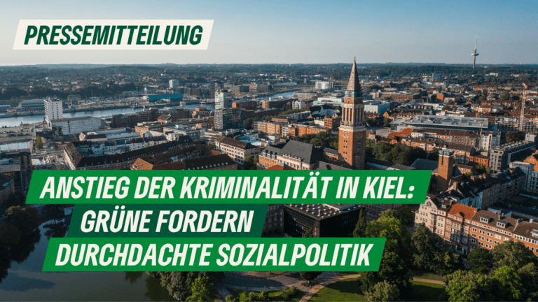 Pressemitteilung: Anstieg der Kriminalität in Kiel: Grüne fordern durchdachte Sozialpolitik