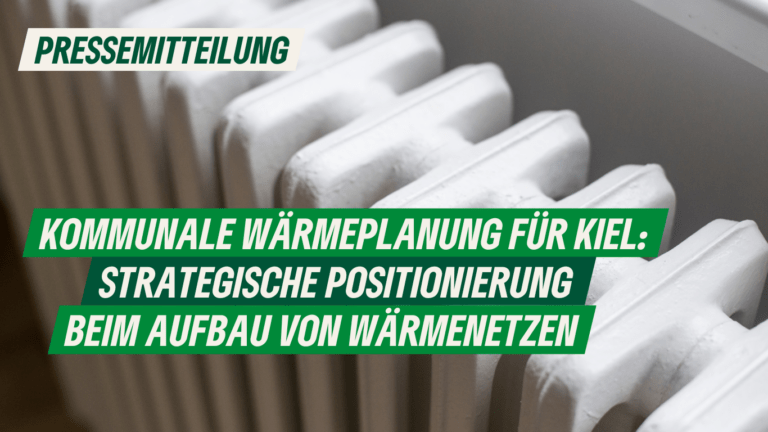 Pressemitteilung: Kommunale Wärmplanung für Kiel: Strategische Positionierung beim Aufbau von Nahwärmenetzen
