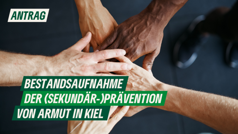 Antrag: Bestandsaufnahme der (Sekundär-)Prävention von Armut in Kiel
